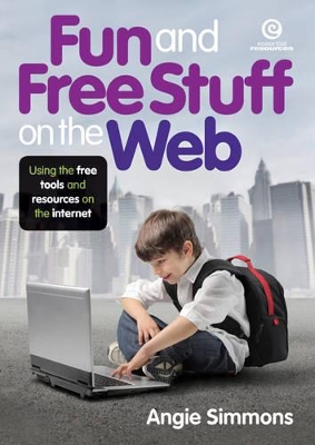Fun and Free Stuff on the Web: Using the Free Tools and Resources on the Internet