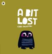 A Bit Lost: The internationally bestselling classic featuring a charming little owl from a multi award-winning author-illustrator