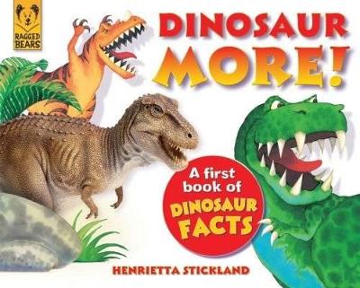 Dinosaur More: A First Book of Dinosaur Facts