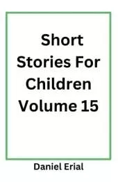 Short Stories For Children Volume 15