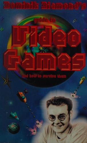 Dominik Diamond's Guide to Video Games and How to Survive Them