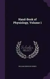 Hand-Book of Physiology, Volume 1