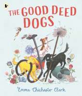 The Good Deed Dogs: Celebrate the underdogs in this hilarious read-aloud picture book about the power of kindness and friendship for ages 3+