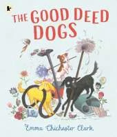 The Good Deed Dogs: Celebrate the underdogs in this hilarious read-aloud picture book about the power of kindness and friendship for ages 3+