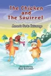 The Chicken and The Squirrel: Snow Squirrel