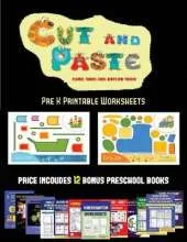 Pre K Printable Worksheets (Cut and Paste Planes, Trains, Cars, Boats, and Trucks): 20 Full-Color Kindergarten Cut and Paste Activity Sheets Designed to Develop Visuo-Perceptive Skills in Preschool Children. the Price of This Book Includes 12 Printable PD