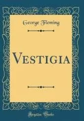Vestigia (Classic Reprint)