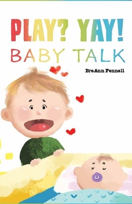 Play? Yay!: Baby Talk