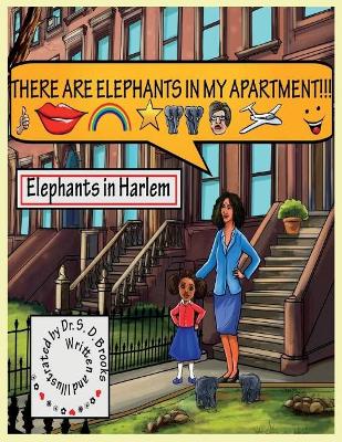 There Are Elephants in My Apartment!!!: Elephants in Harlem