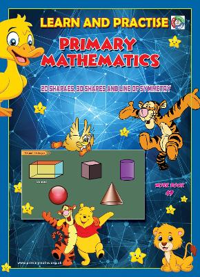 LEARN AND PRACTISE,   PRIMARY MATHEMATICS,   WORKBOOK  ~ 49: 2D SHAPES, 3D SHAPES AND LINE OF SYMMETRY