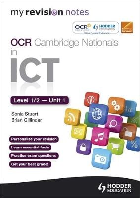 My Revision Notes OCR Cambridge Nationals in ICT Levels 1 / 2 Unit 1  Understanding Computer Systems