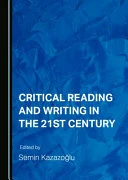 Critical Reading and Writing in the 21st Century