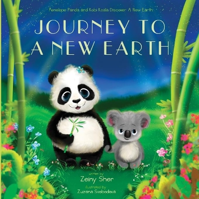 Journey To A New Earth: Penelope Panda and Kobi Koala Discover A New Earth