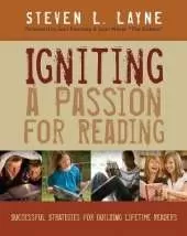 Igniting a Passion for Reading: Successful Strategies for Building Lifetime Readers