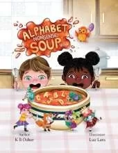 Alphabet Nonsense Soup Volume 1: Fun Alphabet Learning Through Goofy Sentences, Seek-and-Find Picture Hunts, and Early Phonics Play