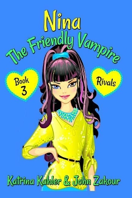NINA The Friendly Vampire - Book 3 - Rivals: Books for Kids aged 9-12