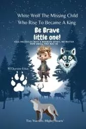 White Wolf The Missing Child Who Rise To Become A King