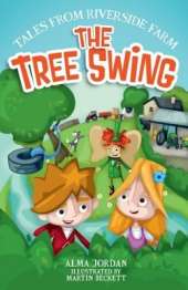 The Tree Swing: Tales from Riverside Farm