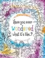 Have you ever wondered what it's like...?