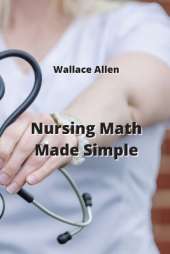 Nursing Math Made Simple