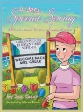 A Very Special Spring: A Story of a Teacher, Her Class, and Coping with Cancer