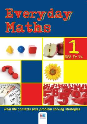 Every Day Maths: Real Life Contexts Plus Problem Solving Strategies