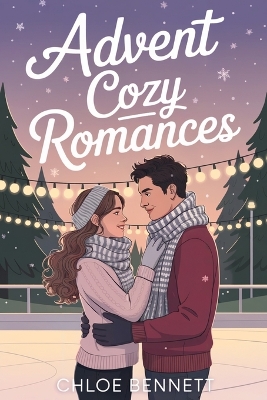 Advent Cozy Romances: 24 Romantic Christmas Tales for a Magical December