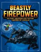 Beastly Firepower: Military Weapons and Tactics Inspired by Animals