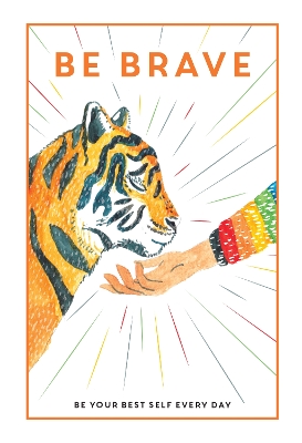 Be Brave: Be Your Best Self Every Day