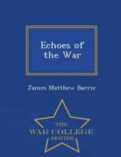 Echoes of the War - War College Series