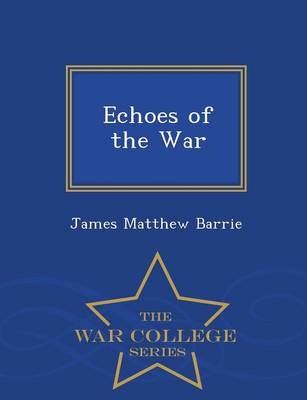 Echoes of the War - War College Series