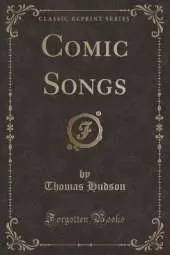 Comic Songs (Classic Reprint)