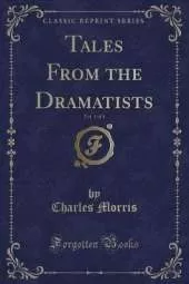 Tales From the Dramatists, Vol. 1 of 4 (Classic Reprint)