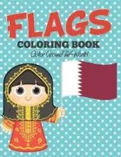 Flags Coloring Book: Color Around The World