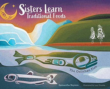 Sisters Learn Traditional Foods = The Oolichan Fish