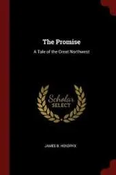 The Promise: A Tale of the Great Northwest