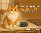 The Adventures of SCARLETT: A Kitty's Memoir