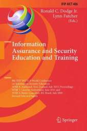 Information Assurance and Security Education and Training: 8th IFIP WG 11.8 World Conference on Information Security Education, WISE 8, Auckland, New Zealand, July 8-10, 2013, Proceedings, WISE 7, Lucerne, Switzerland, June 9-10, 2011, and WISE 6, Bento G