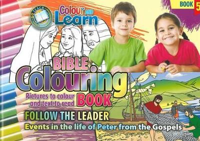 Colour and Learn Follow the Leader: Bible Colouring Book