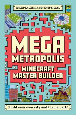 Master Builder - Minecraft Mega Metropolis (Independent & Unofficial): Build Your Own Minecraft City and Theme Park