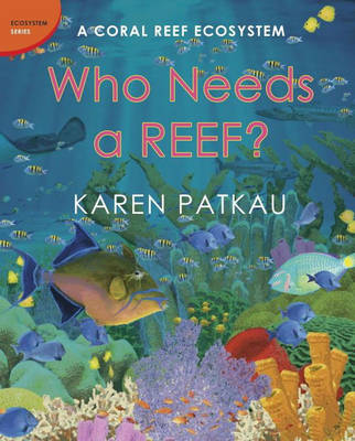 Who Needs A Reef?: A Coral Ecosystem