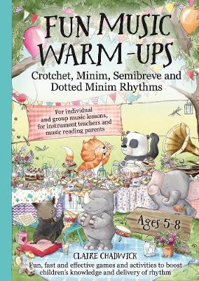 Fun Music Warm-Ups: Fun, fast and effective games and activities to boost children's knowledge and delivery of rhythm