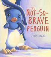 Not-So-Brave Penguin: A Story about Overcoming Fears