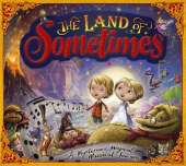 The Land of Sometimes: A Mysterious Magical Musical Journey