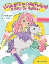 Unicorn Mermaid Colour By Number: Colour By Number, Coloring Book for Kids Ages 4-8