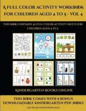 Kindergarten Books Online (A full color activity workbook for children aged 4 to 5 - Vol 4): This book contains 30 full color activity sheets for children aged 4 to 5