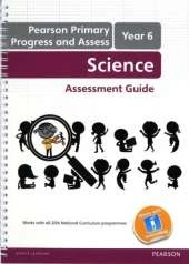 Progress & Assess: Science Assessment Guide Y6