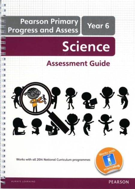 Progress & Assess: Science Assessment Guide Y6