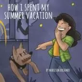 How I Spent My Summer Vacation