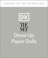 The Met Dress Up Paper Dolls: 170 years of Unforgettable Fashion from The Metropolitan Museum of Art’s Costume Institute
